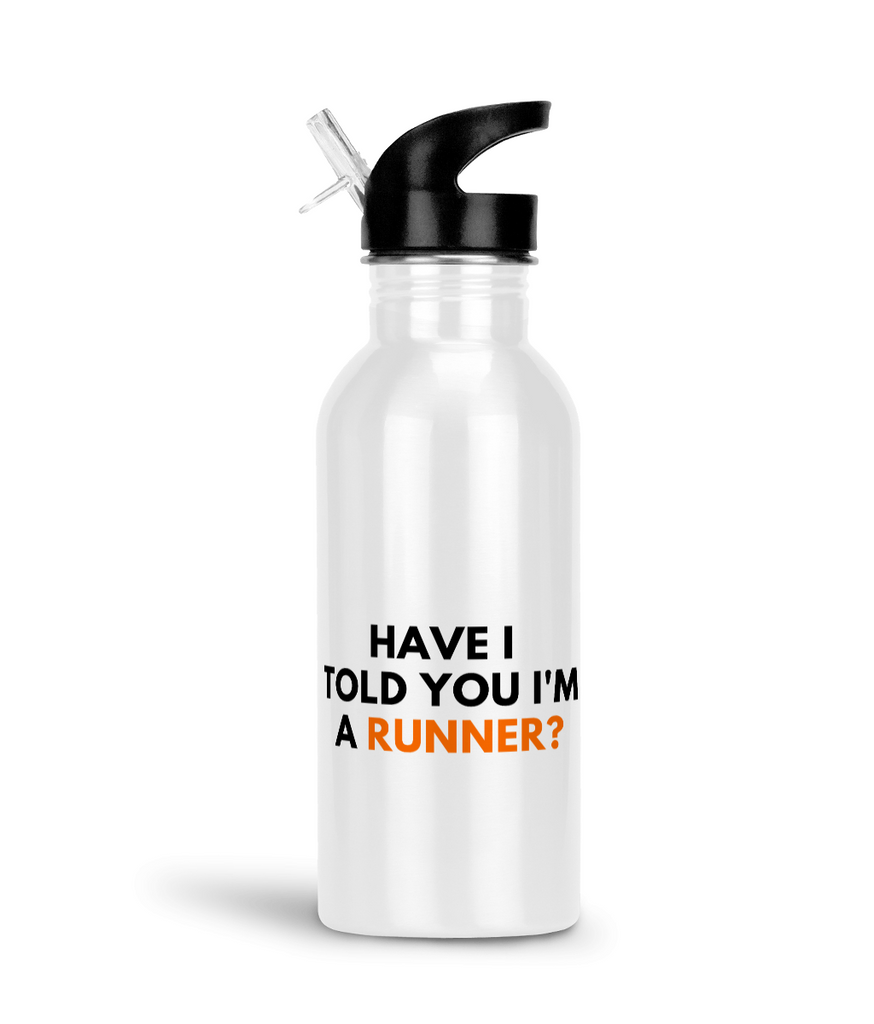 Gym Water Bottle With Straw - Have I Told You I'm A Runner