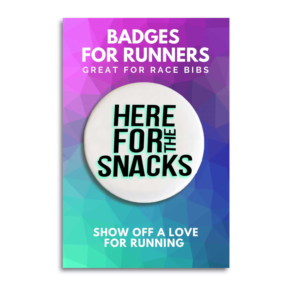 Here For The Snacks | Badges For Runners | Great for Race Bibs