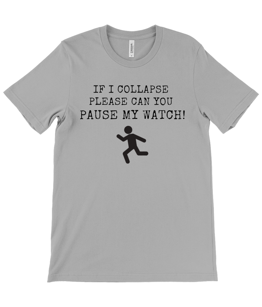 Unisex Crew Neck T-Shirt - Pause My Watch!